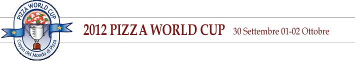 2012 PIZZA WORLD CUP 30 Settembre 01-02 Ottobre