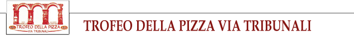TROFEO DELLA PIZZA VIA TRIBUNALI